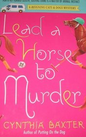 Lead a Horse to Murder (Reigning Cats And Dogs, Bk 3)