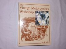 The Vintage Motorcyclists' Workshop (Foulis Motorcycling Book)