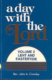 A Day With the Lord: Lent and Eastertide