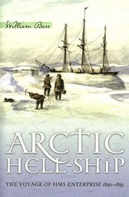 Arctic Hell-Ship: The Voyage of HMS Enterprise 1850-1855