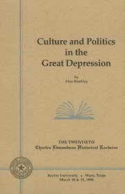 Culture and Politics in the Great Depression (Charles Edmondson Historical Lectures)