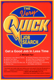 The Very Quick Job Search: Get a Good Job in Less Time
