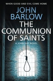 The Communion of Saints (John Ray / LS9 crime thrillers) (Volume 3)