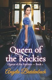Queen of the Rockies: Book 1