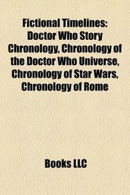 Fictional timelines: Timeline of Arda, Doctor Who story chronology, Chronology of Star Wars, Chronology of the Doctor Who universe