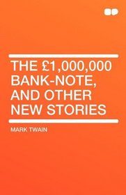 The 1,000,000 Bank-Note,   and other New Stories