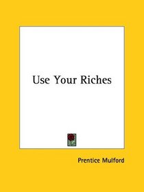 Use Your Riches