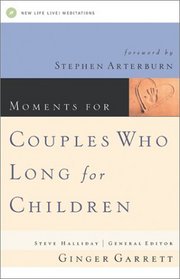 Moments for Couples Who Long for Children (New Life Devotional)