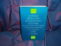 Politique d'education et organisation industrielle en France et en Allemagne: Essai d'analyse societale (Sociologies) (French Edition)