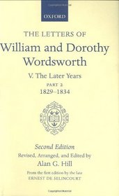 The Letters of William and Dorothy Wordsworth: Volume V: The Later Years: Part II 1829-1834 (Oxford Scholarly Classics)