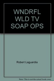 Wndrfl Wld TV Soap Ops