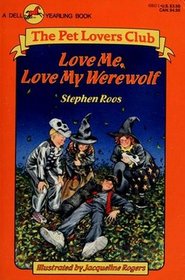 Love Me, Love My Werewolf (The Pet Lovers Club, No 1)