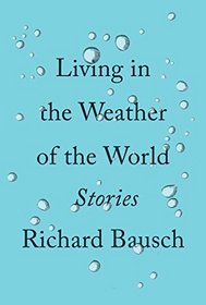 Living in the Weather of the World: Stories