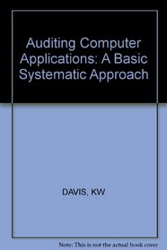 Auditing Computer Applications: A Basic Systematic Approach