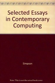 Selected Essays in Contemporary Computing