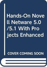 Hands-On Novell Netware 5.0/5.1 with Projects Enhanced
