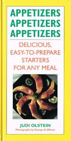 Appetizers, Appetizers, Appetizers: Delicious, Easy-to-prepare Starters for Any Meal