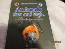 Animals Day and Night/Animales de Dia Yde Noche (Extreme Readers: Level 1 (Prebound)) (Spanish Edition)