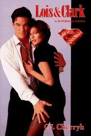 Lois and Clark : A Superman Novel