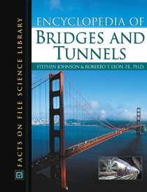 Encyclopedia of Bridges and Tunnels (Facts on File Science Library)