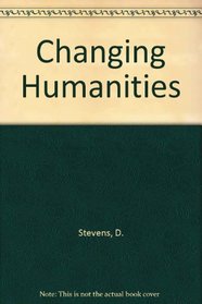 Changing Humanities (Essay index reprint series)