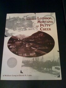 The History of Lothrop, Montana, and Petty Creek