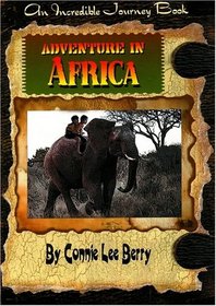 Adventure in Africa (Incredible Journey Books)