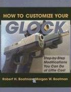 How to Customize Your Glock: Step-by-Step Modifications You Can Do at Little Cost