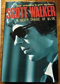 Scott Walker - A Deeper Shade of Blue