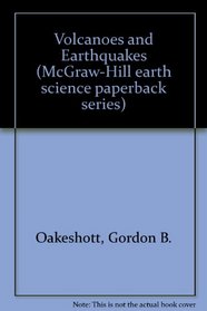 Volcanoes and Earthquakes (McGraw-Hill earth science paperback series)