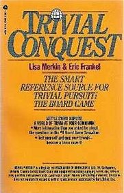 Trivial Conquest: The Smart Reference Source for Trivial Pursuit : The Board Game