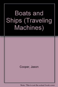 Boats and Ships (Traveling Machines)