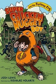 Super Chicken Nugget Boy and the Furious Fry