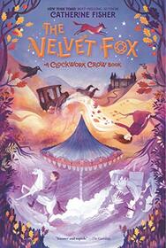 The Velvet Fox (Clockwork Crow, Bk 2)