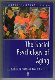 Social Psychology of Aging (Understanding Aging)
