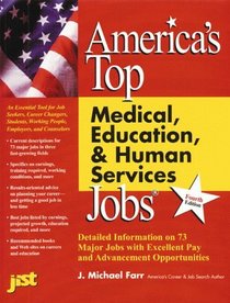 America's Top Medical, Education, & Human Services Jobs: Detailed Information on 73 Major Jobs With Excellent Pay and Advancement Opportunities (4th ed)