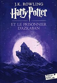 Harry Potter Et Le Prisonnier D'azkaban (French Edition) (Harry Potter, 3)