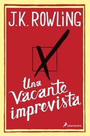 Una vacante imprevista / The casual vacancy (Spanish Edition)