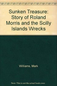 Sunken Treasure: Story of Roland Morris and the Scilly Islands Wrecks
