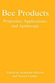 Bee Products: Properties, Applications, and Apitherapy