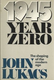 1945, Year Zero: The Shaping of the Modern Age