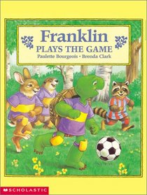 Franklin Plays the Game (Franklin the Turtle)