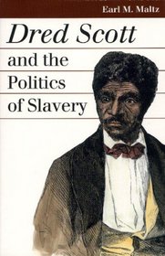 Dred Scott and the Politics of Slavery (Landmark Law Cases and American Society)