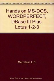 Hands-On: MS-Dos, Wordperfect, dBASE III +, Lotus 1-2-3