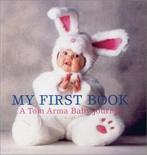 My First Book: A Tom Arma Baby Journal