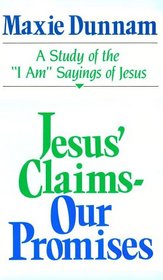 Jesus' Claims: Our Promises