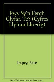 Pwy Sy'n Ferch Glyfar, Te? (Cyfres Llyfrau Lloerig) (Welsh Edition)