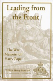 Leading from the Front: The War Memoirs of Harry Pope