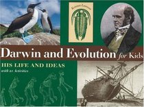 Darwin and Evolution for Kids: His Life and Ideas with 21 Activities (For Kids)