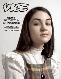 News, Nudity & Nonsense: The Best of Vice Magazine Vol. II 2003-2008